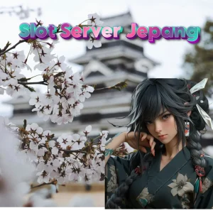 Slot Server Jepang: Slot Jepang yang Menghadirkan Sensasi Baru